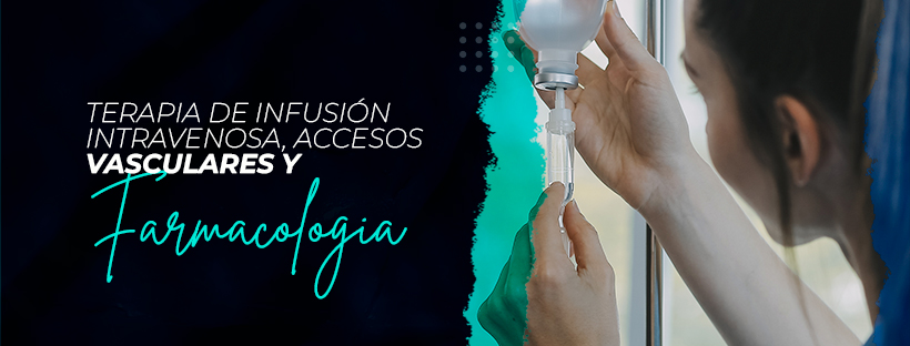 C1: TERAPIA DE INFUSIÓN INTRAVENOSA, ACCESOS VASCULARES Y FARMACOLOGÍA